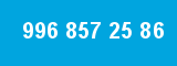 996 857 25 86